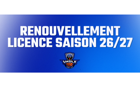 RENOUVELLEMENT LICENCES SAISON 26/27